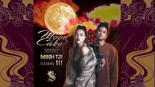 MOON CAKE - DJ MINH TRI FT DJ TIT | MIXSET