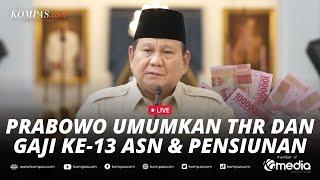 LIVE - Presiden Prabowo Umumkan THR dan Gaji ke-13 Bagi ASN, PPPK, Hakim, TNI Polri dan Pensiunan