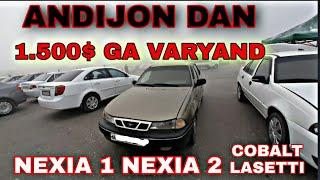 ANDIJON MASHINA BOZORI NARXLARI NEXIA 1 NEXIA 2 LASETTI COBALT VARYANDGA 1.500$ NEXIA 1