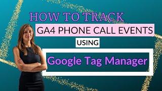 How To Track Click To Call Events For GA4 In Google Tag Manager (GTM).