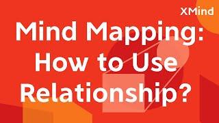 How to Use Relationship in Xmind? (connecting topics) | Feature Tutorial