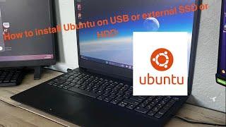 How to Install Ubuntu on a External SSD or HDD or USB!