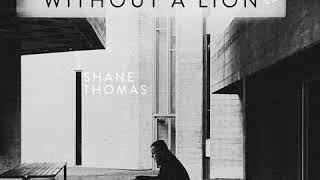 Shane Thomas - Without A Lion (Audio)