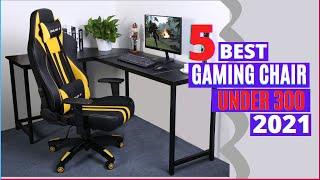 Best Gaming Chair Under $300 in 2023