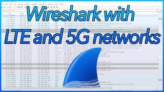 06 - Wireshark in use on LTE and 5G networks | Learn Wireshark!
