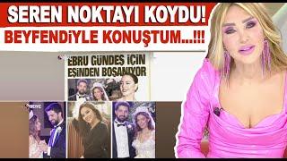 Ebru Gündeş Murat Özdemir aşk mı yaşıyor? Seren Serengil Murat Özdemir'le görüşmesini anlattı...