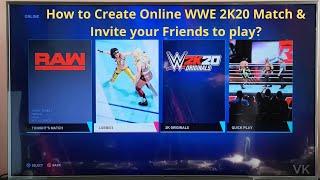 How to Create Online WWE 2K20 Match & Invite your Friends to play? for Beginners