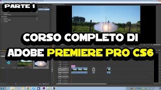 Corso completo di Adobe Premiere Pro CS6 - Parte 1