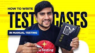 How To Write TEST CASES In Manual Testing