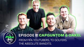 CapgunTom & Oakelfish - From FIFA YouTubers, to the AbsoluteBandits - The Full 90 Podcast #8