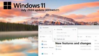 Windows 11 July 2024 update (KB5040527) - new features and changes