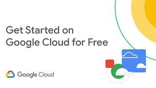 Get Started on Google Cloud for Free