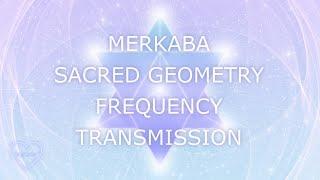 Merkaba Sacred Geometry • Frequency Transmission