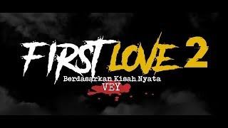 FIRST LOVE 2 | Cerita Horor #79