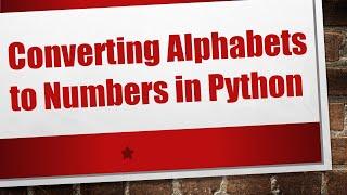 Converting Alphabets to Numbers in Python