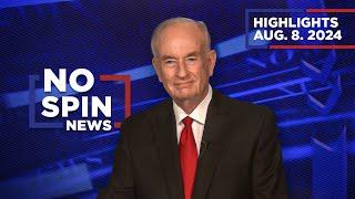 Highlights from BillOReilly com’s No Spin News | August 8, 2024