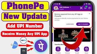 What Is PhonePe Add UPI Number | What is Receive Payments From Any UPI App On LINK TO PHONEPE Update