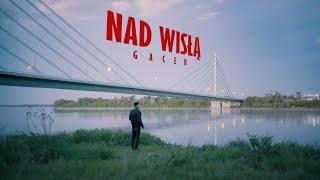 GACEK - Nad Wisłą (OFFICIAL VIDEO)