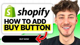 How To Add Buy Button on Shopify (2024 Easy Tutorial)