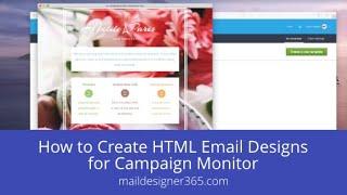 How to Create Emails for Campaign Monitor --- Email Editor for Campaign Monitor