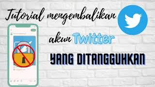 Tutorial Mengembalikan Akun Twitter Yang Ditangguhkan