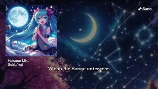 Hatsune Miku - Schlaflied (Suno AI German Song)