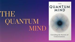 Audiobook | Quantum Mind: Unveiling the Secrets of Consciousness