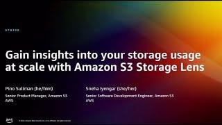 AWS re:Invent 2022 - Gain insights into storage usage at scale with Amazon S3 Storage Lens (STG320)