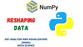 Numpy Tutorial - Reshaping Data (Hindi)