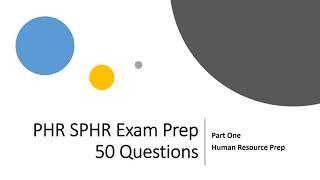 PHR SPHR SHRM-CP, SHRM-SCP Certification Exam Practice Prep - (50 Questions) Part One