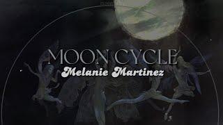 MOON CYCLE [lyrics] // Melanie Martinez