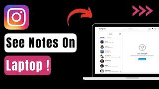 How To See Notes On Instagram On Laptop !