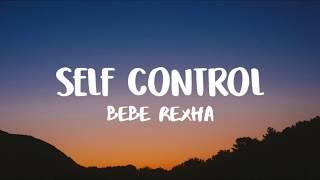 Bebe Rexha - 'Self Control' (Lyrics)