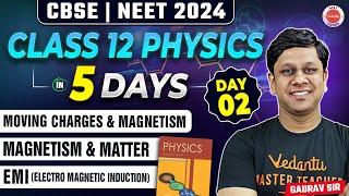 Moving Charges & Magnetism, Magnetism & Matter, EMI | Complete 12th Physics in 5 Days | CBSE | NEET