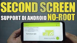 SECOND SCREEN NO-ROOT !!! FIRST IMPRESSION MENGGUNAKAN SECOND SCREEN DI DEVICE ANDROID TANPA ROOT