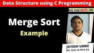 Merge sort example | Jayesh Umre |EasyExamNotes.com