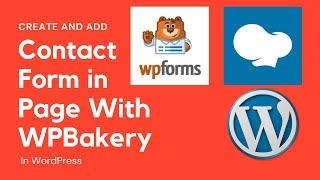 How to Create and Add Contact Form With WPBakery in WordPress | WordPress 2021