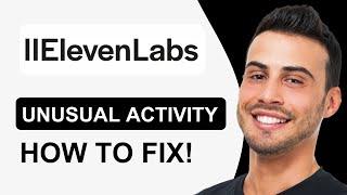 Elevenlabs Unusual Activity Detected ► How To Fix Problem!