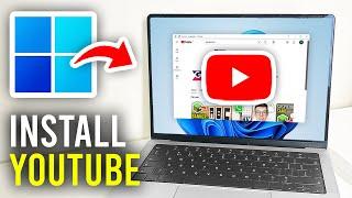 How To Install YouTube App In Windows 11 - Full Guide
