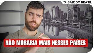 5 Países Onde Eu NÃO MORARIA Mais...