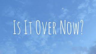 Taylor Swift - Is It Over Now? (Taylor's Version) (From The Vault) (lyrics)