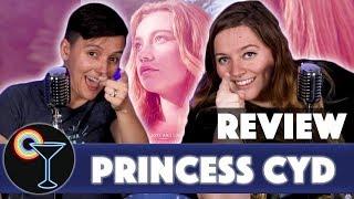 Drunk Lesbians Review "Princess Cyd" (Feat. Leigh Holmes-Foster)