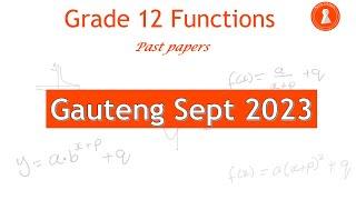 Revision during school holidays | Grade 12 Maths | Functions | Past Papers GP Sep 2023