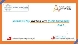 Automation Anywhere Tutorials || Session 10 B - Working with IfElse Commands - Part2 (Detailed)