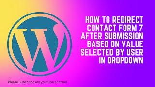 How to Redirect Contact Form 7 After Submission Based on Value Selected By User in Dropdown