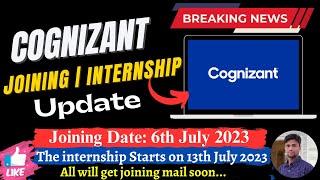 Cognizant Joining Update | Joining: 6th July 2023 | Check your mail  | Cognizant internship 2023