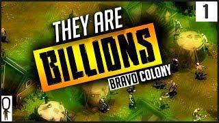 THEY ARE BILLIONS Gameplay Part 1 - COLONY BRAVO BEGINS - Let's Play Walkthrough