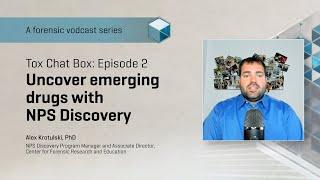 Ep 2 Teaser: Uncover emerging drugs with NPS Discovery | Tox Chat Box