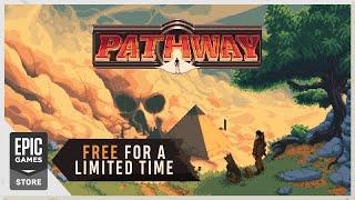 Pathway - Play FREE on Epic Game Store!