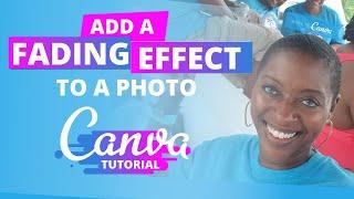 Canva Fade Effects | Add Fading Effect To A Photo With Canva | Transparent Gradient in Canva
